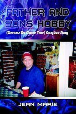 Father and Sons Hobby (dreams Do Come True) Gary Joe Story(English, Paperback, Marie Jeanne)