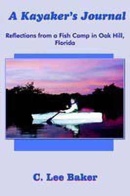 A Kayaker's Journal(English, Paperback, C. Lee Baker)