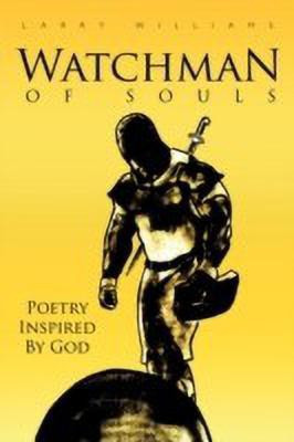Watchman of Souls(English, Paperback, Williams Larry)