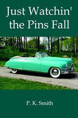 Just Watchin' the Pins Fall(English, Hardcover, Smith Peter K.)