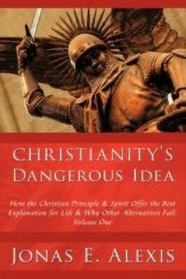 Christianity's Dangerous Idea(English, Hardcover, Alexis Jonas E.)