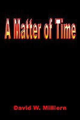 A Matter of Time(English, Paperback, Milliern David W.)