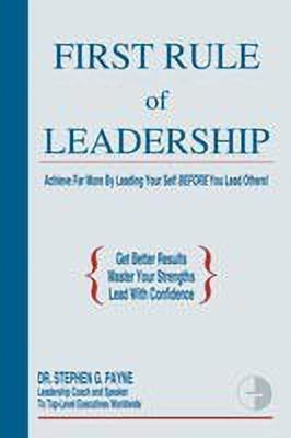 First Rule of Leadership(English, Paperback, Payne Stephen G. Dr.)