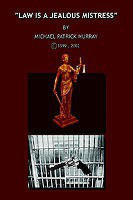 Law is a Jealous Mistress(English, Paperback, Murray Michael Patrick)