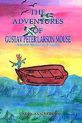 The Adventures of Gustav Peter Larson Mouse(English, Paperback, Medina Carol-Ann)