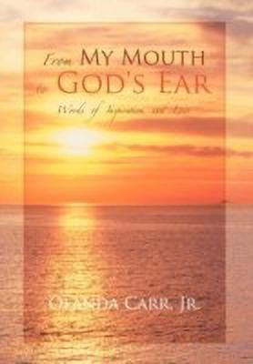 From My Mouth to God's Ear(English, Hardcover, Carr Jr. Olanda)