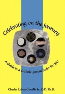 Celebrating on the Journey(English, Hardcover, Costello Sr. D.D. Ph.D. Charles Robert)