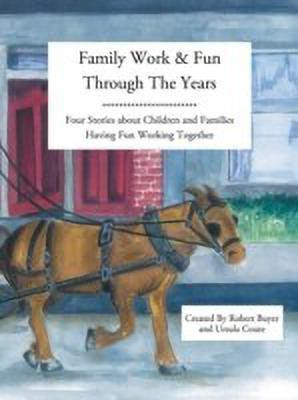 Family Work and Fun Through the Years(English, Paperback, Buyer Robert)