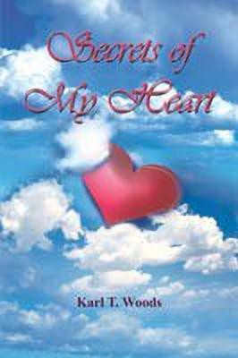 Secrets of My Heart(English, Paperback, Woods Karl T.)