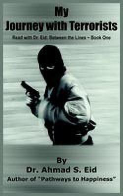 My Journey with Terrorists(English, Paperback, Eid Dr. Ahmad S.)