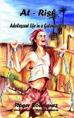 At - Risk: Adolescent Life in a Gateway City(English, Paperback, Rodriguez Roger)