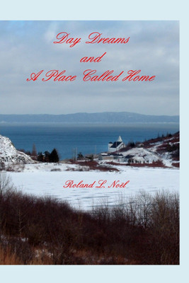 Day Dreams and A Place Called Home(English, Paperback, Noel Roland L)