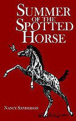 Summer of the Spotted Horse(English, Paperback, SANDERSON NANCY)