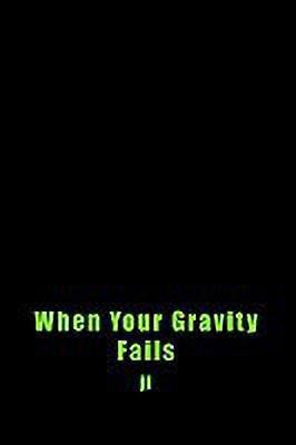 When Your Gravity Fails(English, Paperback, ji)