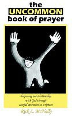 The Uncommon Book of Prayer(English, Paperback, McNally Rick L.)