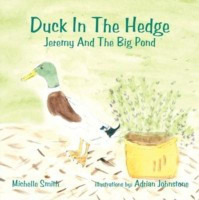 Duck In The Hedge(English, Paperback, Smith Michelle)