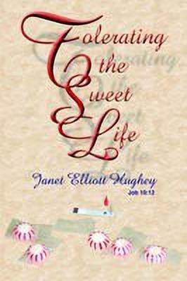 Tolerating the Sweet Life(English, Paperback, Hughey Janet , Elliott)