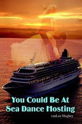 You Could be at Sea Dance Hosting(English, Paperback, Hughey Lee Van)