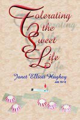 Tolerating the Sweet Life(English, Hardcover, Hughey Janet , Elliott)