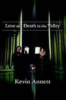 Love and Death in the Valley(English, Paperback, Annett Kevin)