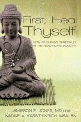 First, Heal Thyself(English, Hardcover, Jones Kassity-Krich)