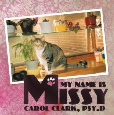 My Name is Missy(English, Paperback, Clark Psy.D Carol)