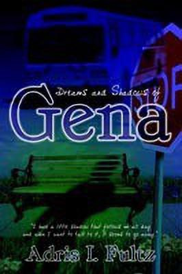 Dreams and Shadows of Gena(English, Paperback, Fultz Adris I.)