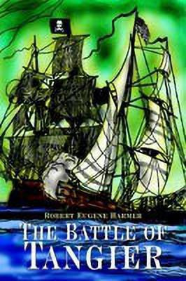 The Battle of Tangier(English, Hardcover, Harmer Robert Eugene)
