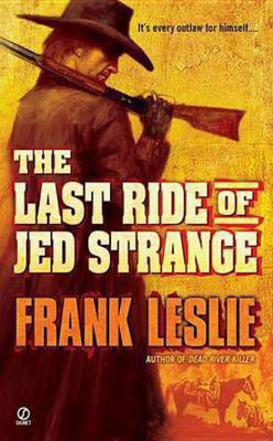The Last Ride of Jed Strange(English, Electronic book text, Mrs Leslie Frank)