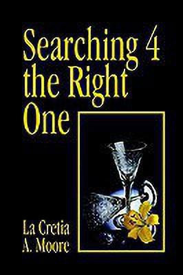 Searching 4 the Right One(English, Paperback, Moore La Cretia a.)