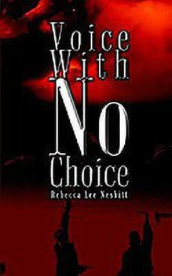 Voice with No Choice(English, Paperback, Nesbitt Rebecca Lee)