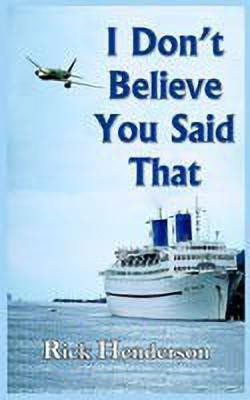I Don't Believe You Said That(English, Paperback, Henderson Rick)