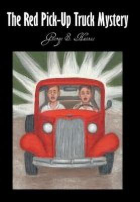 The Red Pick-Up Truck Mystery(English, Hardcover, Haines George S.)