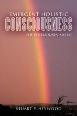 Emergent Holistic Consciousness(English, Paperback, Heywood Stuart P.)