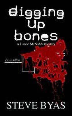 Digging up Bones: A Lance Mcnabb Mystery(English, Paperback, Byas Steve)