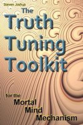 The Truth Tuning Toolkit(English, Paperback, Joshua Steven)