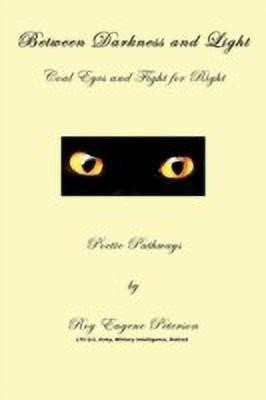 Between Darkness and Light - Coal Eyes and Fight for Right(English, Paperback, Peterson Roy Eugene)