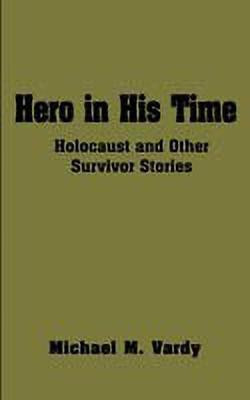 Hero in His Time(English, Paperback, Vardy Michael M.)