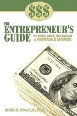 $$$ the Entrepreneur's Guide to Start, Grow, and Manage A Profitable Business(English, Paperback, Hogan Jr. Ph.D. Daniel R.)