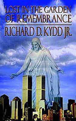 Lost in the Garden of Remembrance(English, Paperback, Kydd Jr Richard D.)