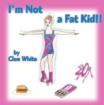 I'm Not a Fat Kid!!(English, Paperback, White Cloe)