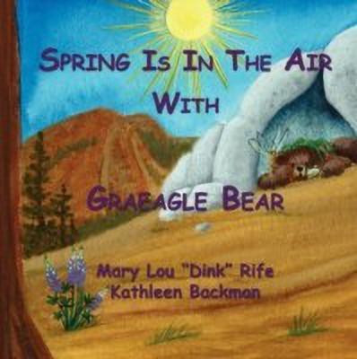 Spring Is In the Air With Graeagle Bear(English, Paperback, Rife Mary Lou Dink)