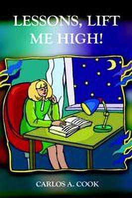 Lessons, Lift Me High!(English, Hardcover, Cook Carlos A.)