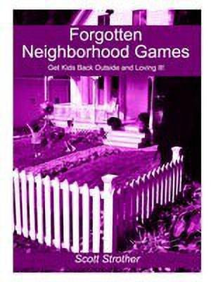 Forgotten Neighborhood Games(English, Paperback, Strother Scott)