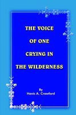 The Voice of One Crying in the Wilderness(English, Paperback, Crawford Havis A.)
