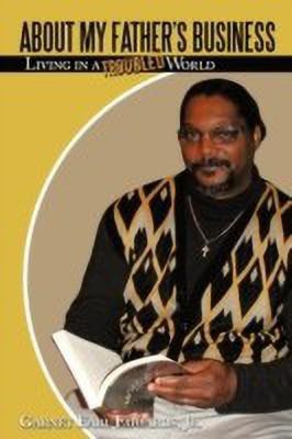 About My Father's Business(English, Paperback, Edwards Jr. Garnet Earl)