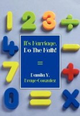 It's Marriage, Do The Math!(English, Hardcover, Braye-Gonzalez Damita Y.)