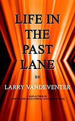 Life in the Past Lane(English, Paperback, Vandeventer Larry)