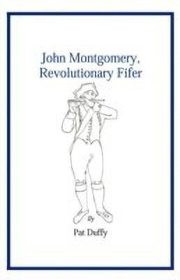John Montgomery, Revolutionary Fifer(English, Paperback, Duffy Pat)