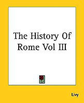 The History Of Rome Vol III(English, Paperback, Livy)
